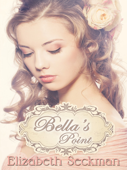 Title details for Bella's Point by Elizabeth Seckman - Available
